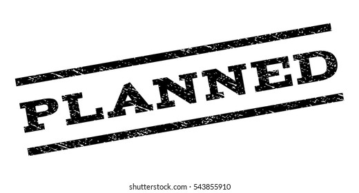 Planned watermark stamp. Text tag between parallel lines with grunge design style. Rubber seal stamp with scratched texture. Vector black color ink imprint on a white background.