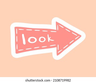 Planner or diary decorating element. Colorful sticker with big red arrow and contrasting lettering. Look. Design for social networks. Cartoon flat vector illustration isolated on beige background
