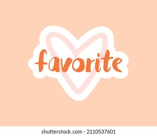 Planner or diary decorating element. Colorful sticker with pink heart, frame and inscription. Favorite. Design for posters and printing. Cartoon flat vector illustration isolated on beige background