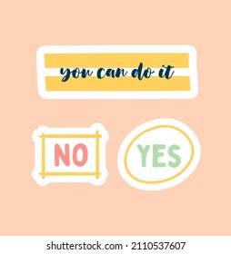 Planner or diary decorating element. Colorful set of stickers with motivational inscription and choice. You can do it. Yes or no. Cartoon flat vector illustration isolated on beige background