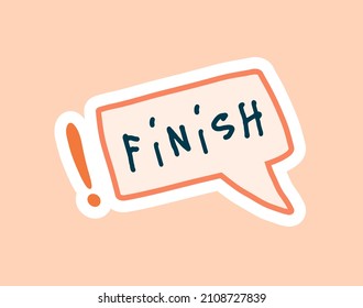 Planner or diary decorating element. Sticker with exclamation mark and speech bubble. Finish of something. Design element for printing. Cartoon flat vector illustration isolated on beige background