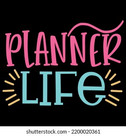 Planner Life - T-Shirt Design 