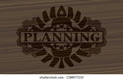 Planning text inside wood realistic emblem. Brown luxurious background. Vector illustration. 