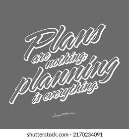 Plans Are Nothing; Planning Is Everything. T-shirt Print Template Vector art for print design.