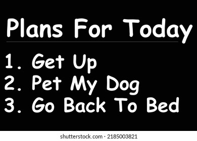 Plans for Today dog funny t shirt design