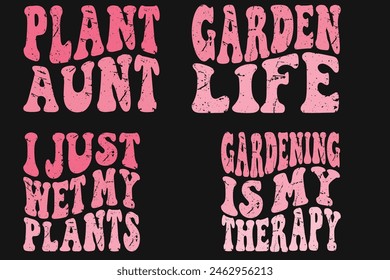 Plant aunt, GARDEN LIFE, I Just Wet My Plants, Gardening is My Therapy retro T-shirt