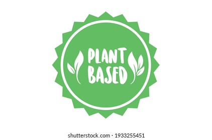 Plant based badge with leafs. Vector design for organic, vegan, vegetarian, natural food.