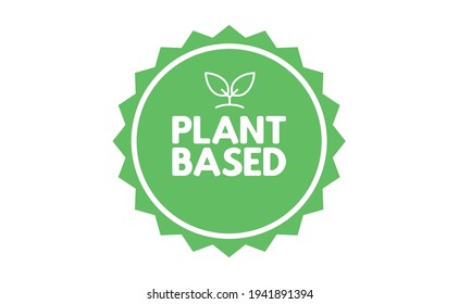 Plant based badge with leafs. Vector design for organic, vegan, vegetarian, natural food.