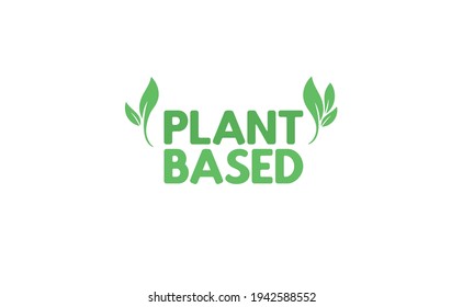 Plant based hand made text, hand drawn lettering style with leaves. Vegan and vegetarian food design concept. Veggie nutrition. 
