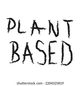 Plant based hand made text, hand drawn lettering style.