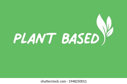 Plant based hand written style lettering. Vegan, veggie, vegetarian food representation. 