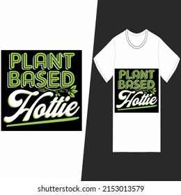 Plant Based Hottie  TDHIRT DESIGN