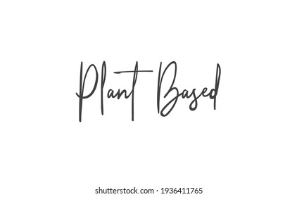 Plant based lettering design. Vegan and vegetarian calligraphy message.
