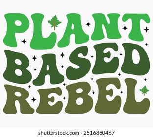 Rebelde a base de plantas Svg, Camisa del Día Mundial Vegano, Citas del Día Vegano Svg, Regalo Vegetariano, Divertido Vegetariano Svg, Vegano Svg, Archivo Cortado, Silueta