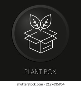 Plant box minimal vector line icon on 3D button isolated on black background. Premium Vector.