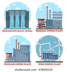 Plant or factory energy stations buildings. Water power plant and hydroelectricity, industrial thermal electricity and nuclear and atomic power, wind and solar example of eco and sustainable supply