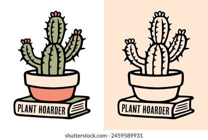 Plant hoarder cactus succulent lover quotes cute sticker design vector