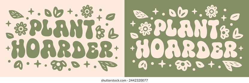 Plant hoarder groovy ondulado arte de letras. ilustración floral divertida plantas amante chica acaparamiento coleccionista jardinero citas. Retro vintage boho estética vector texto para el diseño de la camisa regalos imprimibles.