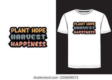 Plant hope harvest happiness Typography T-shirt Design. Gardening t-shirt design, Vintage gardening t-shirt design