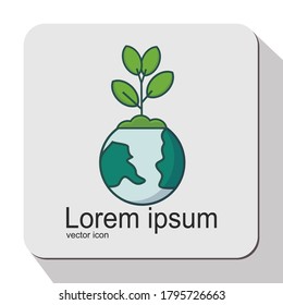 

plant icon and earth globe. illustration of preserving natural plant ecosystem, design in flat style. ecological icon. Earth Day

