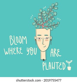 Plant lover card with hand lettering. Bloom where you are planted.