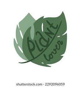 Plant lover, inscription on a large monstera sheet with slits. Urban jungle. Home flowers. Vector illustration or icon in simple doodle style.