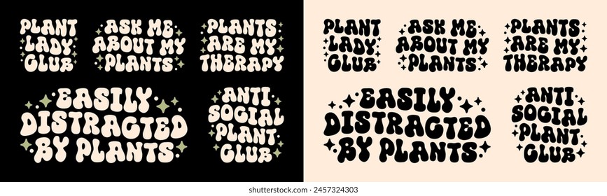 Plant lovers club funny quotes letterings pack bundle set. Plants are my therapy anti social introvert plantaholic lady mom gifts cute groovy aesthetic text vector for shirt design printable cut file.