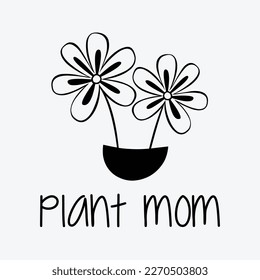 Plant Mom svg dxf files Funny Gardening T Shirt design print-ready