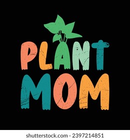 
Plant mom - typography T-shirt Design. This versatile design is ideal for prints, t-shirt, mug, poster, and many other tasks. Good Quotes For plants lover,