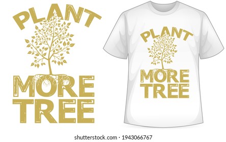 
Plant more tree vector t-shirt design