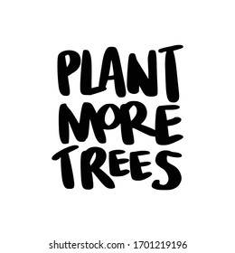 Plant More Trees. Placards and posters design of global strike for climate change. Vector Text illustration. 