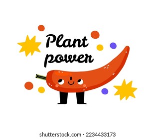 Plant power. Funny food puns phrase with red pepper. Cute vegetable character with funny kawaii face. Hand drawn cartoon cute illustration for stickers, posters, wall art. Summer print