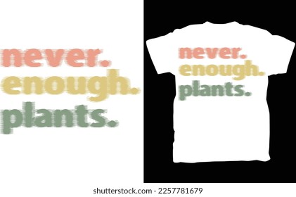 Plant Shirt, Plant Lover Gift, Plant Lover Shirt, Gardening Shirt, Plant T Shirt, Never Enough Plants, Gardening Gift

