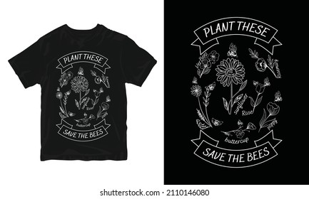 Plant These Save The Bees - Plant t-shirt Design 