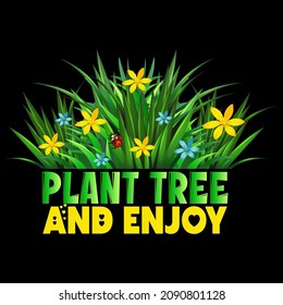 Plant Tree And Enjoy Vector Format for T-shirt And Mug Design