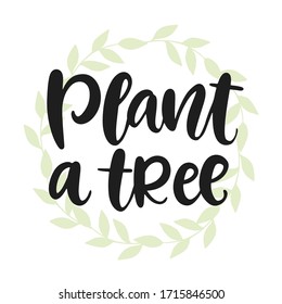 Plant a tree poster. Hand drawn ecology lettering badge, less waste concept, eco friendly lifestyle design for banner, t shirt print, label sticker emblem, tote bag.