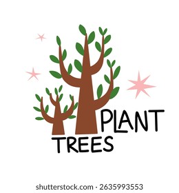 Plant trees lettering, forest Earth environmental care. Poster or sticker. Stop pollution. Eco friendly, ecology elements. Vector cartoon flat style isolated illustration