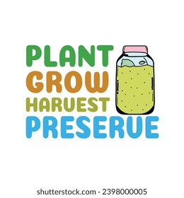 
planta crow harvest Preserve - typography T-shirt Design. This versatile design is ideal for prints, t-shirt, mug, poster, and many other tasks. Good Quotes For plants and gardening lover.