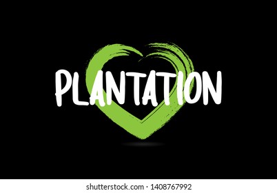 plantation text word on black background with green love heart shape suitable for icon, badge or typography logo design