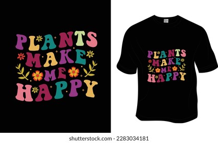 Plants make me happy, Retro wavy, Groovy plant lover, Greenlover T-shirt Design. Ready to print for apparel, poster, and illustration. Modern, simple, lettering.

