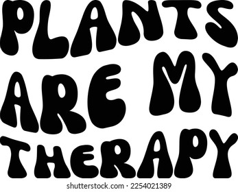 Plants are my therapy svg design, Plant lover vector file svg