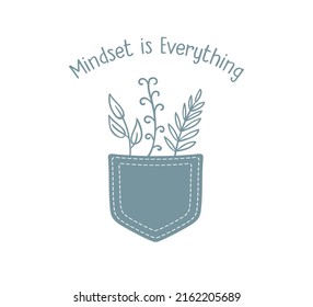 Plants in Pocket and Mindset is Everything Slogan, Cute Leaves, Vector Design for Fashion and Poster Prints, Card, Sticker, Wall Art, Positive Quote, Botanical, Leaf, Simple Design