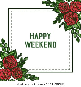 Plants of rose flower frame for design element of happy weekend. Vector