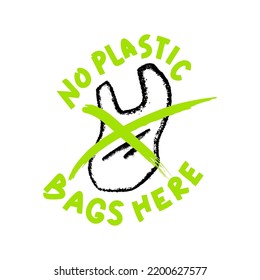Plastic bag with green prohibiting sign. Plastic package isolate on white background with lettering "No plastic bags here". Hand draw vector.