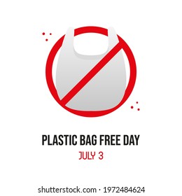 Plastic Bags Free Day vector card, illustration with plastic bag in forbidden sign. Zero Waste lifestyle. July 3.