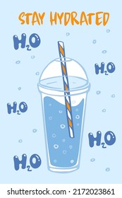 A  plastic cup with straw of drinking water. "Stay hydrated" poster. Hand drawn line vector illustration isolated on white background. Helthy lifestyle symbol.