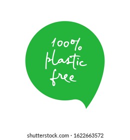 Plastic free 100 percent green icon badge, lettering text. Eco friendly concept design element. Vector stock illustration.