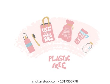 Plastic free concept. Quote with eco lifestyle elements isolated on white background. Emblem with handwritten lettering and zero waste symbols set. Vector color illustration. 