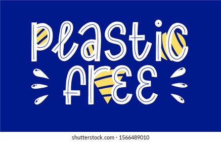 plastic free ecology phrase. Vector zero waste illustration.