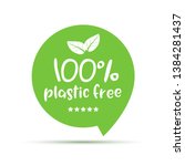Plastic free green icon badge. Bpa plastic free chemical mark zero or 100 percent clean.